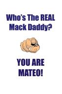 MATEO IS THE REAL MACK DADDY AFFIRMATIONS WORKBOOK Positive Affirmations Workbook Includes di Affirmations World edito da Positive Life