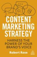 Content Marketing Strategy: Harness the Power of Your Brand's Voice Content Marketing Strategy: Harness the Power of Your Brand's Voice