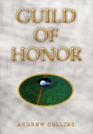 Guild of Honor di Andrew Collins edito da 1st Book Library
