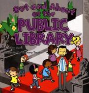Out and about at the Public Library di Kitty Shea edito da Picture Window Books