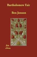 Bartholomew Fair di Ben Jonson edito da ECHO LIB