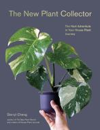 The New Plant Collector: The Next Adventure in Your House Plant Journey di Darryl Cheng edito da ABRAMS IMAGE