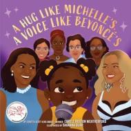 A Hug Like Michelle's, a Voice Like Beyoncé's di Carole Boston Weatherford edito da Abrams Appleseed
