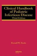Clinical Handbook of Pediatric Infectious Disease di Russell W. Steele edito da CRC Press