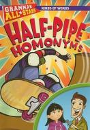 Half-Pipe Homonyms di Anna Prokos edito da Gareth Stevens Publishing