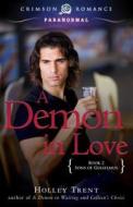 Demon In Love di Holley Trent edito da Crimson Books
