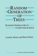Random Generation of Trees di Laurent Alonso, René Schott edito da Springer US
