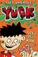 Yuck's Pet Worm: And Yuck's Rotten Joke di Matt and Dave edito da PAULA WISEMAN BOOKS