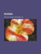 Russia di Donald MacKenzie Wallace edito da Books Llc