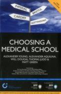 Choosing A Medical School di Alex Young, Alexander Aquilina, William Dougal, Thomas Judd, Matt Green edito da Bpp Learning Media