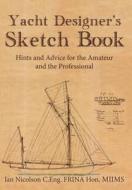 Yacht Designer's Sketch Book di Ian Nicolson edito da Amberley Publishing