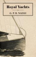 Royal Yachts di G. P. B. Naish edito da Iyer Press