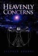 Heavenly Concerns di Stephen Browne edito da Xlibris