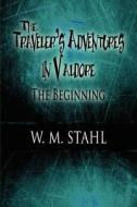 The The Beginning di W. M. Stahl edito da Publishamerica