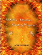 WILDFIRE PUBLICATIONS, LLC QUARTERLY MAGAZINE APRIL 2022 ISSUE di Susan Joyner-Stumpf, Kenneth Norman Cook edito da Lulu.com
