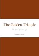 The Golden Triangle di Maurice Leblanc edito da Lulu.com