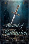 Sword of Kallairion di Alysia Ricks edito da SWEETWATER BOOKS