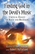 Finding God in the Devil's Music di Alex Diblasi edito da McFarland