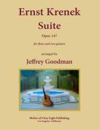Ernst Krenek Suite Opus 147 Arranged for Flute and Two Guitars di Jeffrey Goodman edito da Createspace
