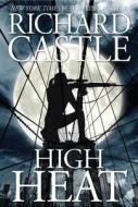 High Heat di Richard Castle edito da KINGSWELL BOOKS