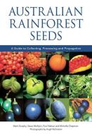 Australian Rainforest Seeds di Michelle Chapman, Paul Nelson, Hugh Nicholson, Mark Dunphy, Steve McAlpin edito da Csiro Publishing