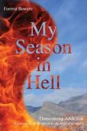 My Season in Hell di Forrest Bowers edito da Createspace