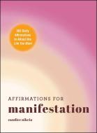 Affirmations For Manifestation di Candice Nikeia edito da Adams Media Corporation