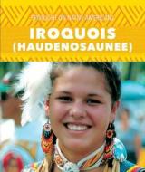 Iroquois (Haudenosaunee) di Wendell Rhodes edito da PowerKids Press