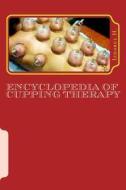 Encyclopedia of Cupping Therapy: Al-Hijama di Izharul H edito da Createspace