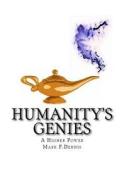 Humanity's Genies: A Higher Power di Mark F. Dennis edito da Createspace