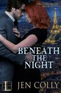 Beneath the Night di Jen Colly edito da Kensington Publishing