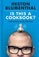This Is Not a Cookbook di Heston Blumenthal edito da BLOOMSBURY