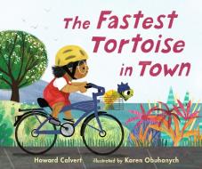 The Fastest Tortoise In Town di Howard Calvert edito da Walker Books Ltd
