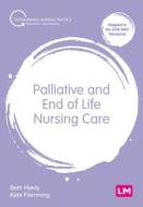 Palliative And End Of Life Nursing Care di Beth Hardy, Kate Flemming edito da SAGE Publications Ltd