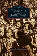 Howell and Farmingdale: A Social and Cultural History di Tova Navarra edito da ARCADIA LIB ED