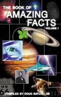 The Book of Amazing Facts, Volume 1 edito da Amazing Facts