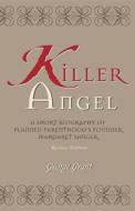 Killer Angel: A Short Biography of Planned Parenthood's Founder, Margaret Sanger di George Grant edito da CUMBERLAND HOUSE PUB
