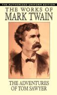 The Adventures of Tom Sawyer - The Authorized Uniform Edition di Mark Twain, Samuel Clemens edito da Wildside Press