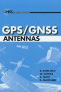 GPS/Gnss Antennas di B. Rama Rao edito da ARTECH HOUSE INC