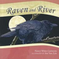 Raven and River di Nancy White Carlstrom edito da UNIV OF ALASKA PR