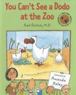 You Can't See a Dodo at the Zoo di Fred Ehrlich edito da Blue Apple Books
