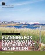 Planning For Post-disaster Recovery di James Schwab edito da American Planning Association