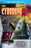 Cyberene, The, & Badge of Infamy di Lester Del Rey, Rog Phillips edito da LIGHTNING SOURCE INC