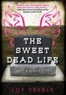 The Sweet Dead Life di Joy Preble edito da Soho Press Inc