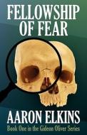 Fellowship Of Fear (book One Of The Gideon Oliver Series) di Aaron Elkins edito da Ereads.com