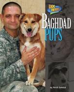 Baghdad Pups di Meish Goldish edito da BEARPORT PUB CO INC