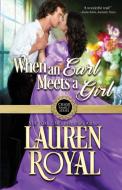 When an Earl Meets a Girl di Lauren Royal edito da Novelty Publishers, LLC