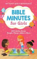 Bible Minutes for Girls: 200 Gotta-Know People, Places, Ideas, and More di Compiled By Barbour Staff edito da BARBOUR PUBL INC