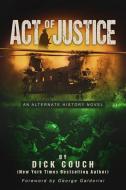 Act Of Justice di Dick Couch edito da Braveship Books