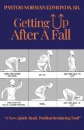 Getting Up After A Fall di Sr. Norman Edmonds edito da REFOUR PUBN